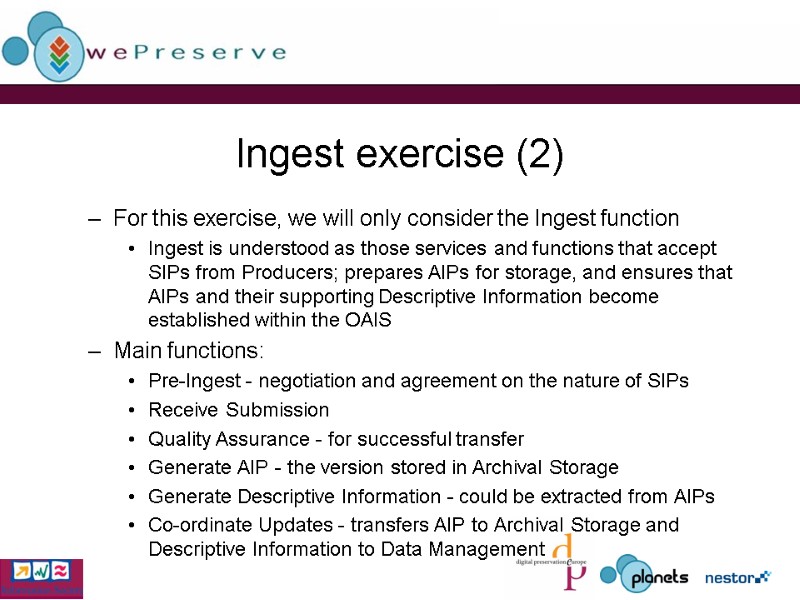 Ingest exercise (2) For this exercise, we will only consider the Ingest function Ingest